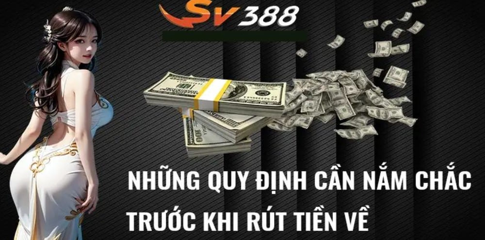 Một số câu hỏi liên quan đến việc rút tiền SV388